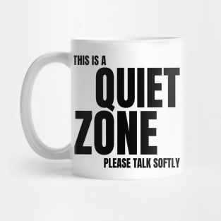 Autism Memes This Is a Quiet Zone Shut Up Be Quiet STFU Quiet Time No Noise Don't Be Loud Silence No Talking I Need My Peace and Quiet Mug
